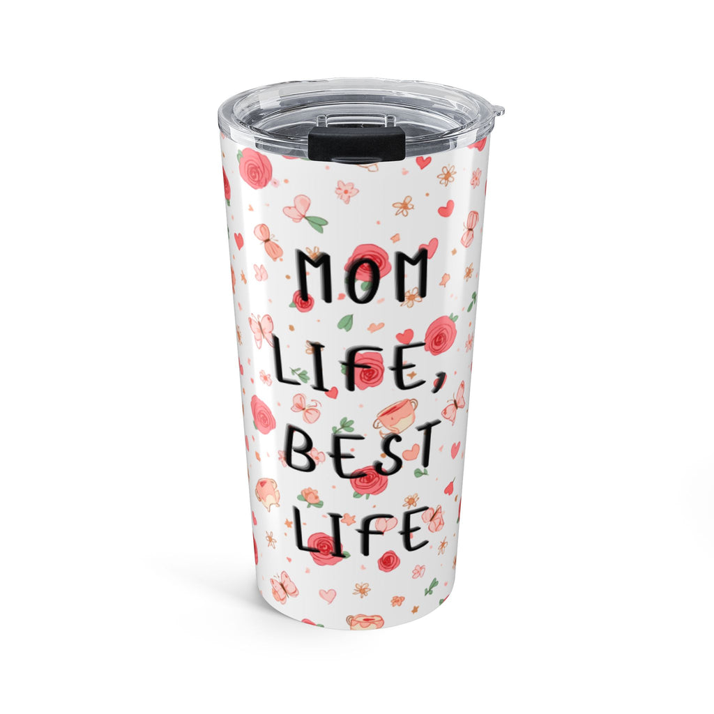 Mom Life, Best Life 20oz Floral Tumbler