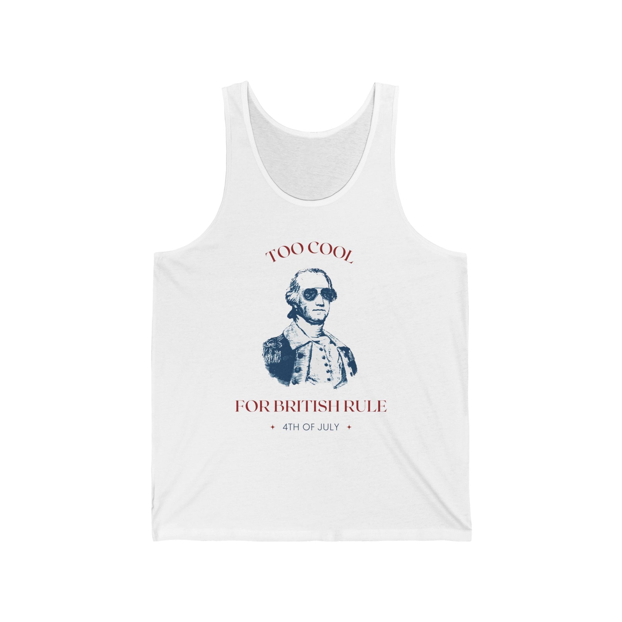Tank Top — “Too Cool for British Rule” 4th of July Patriotic George Washington Graphic